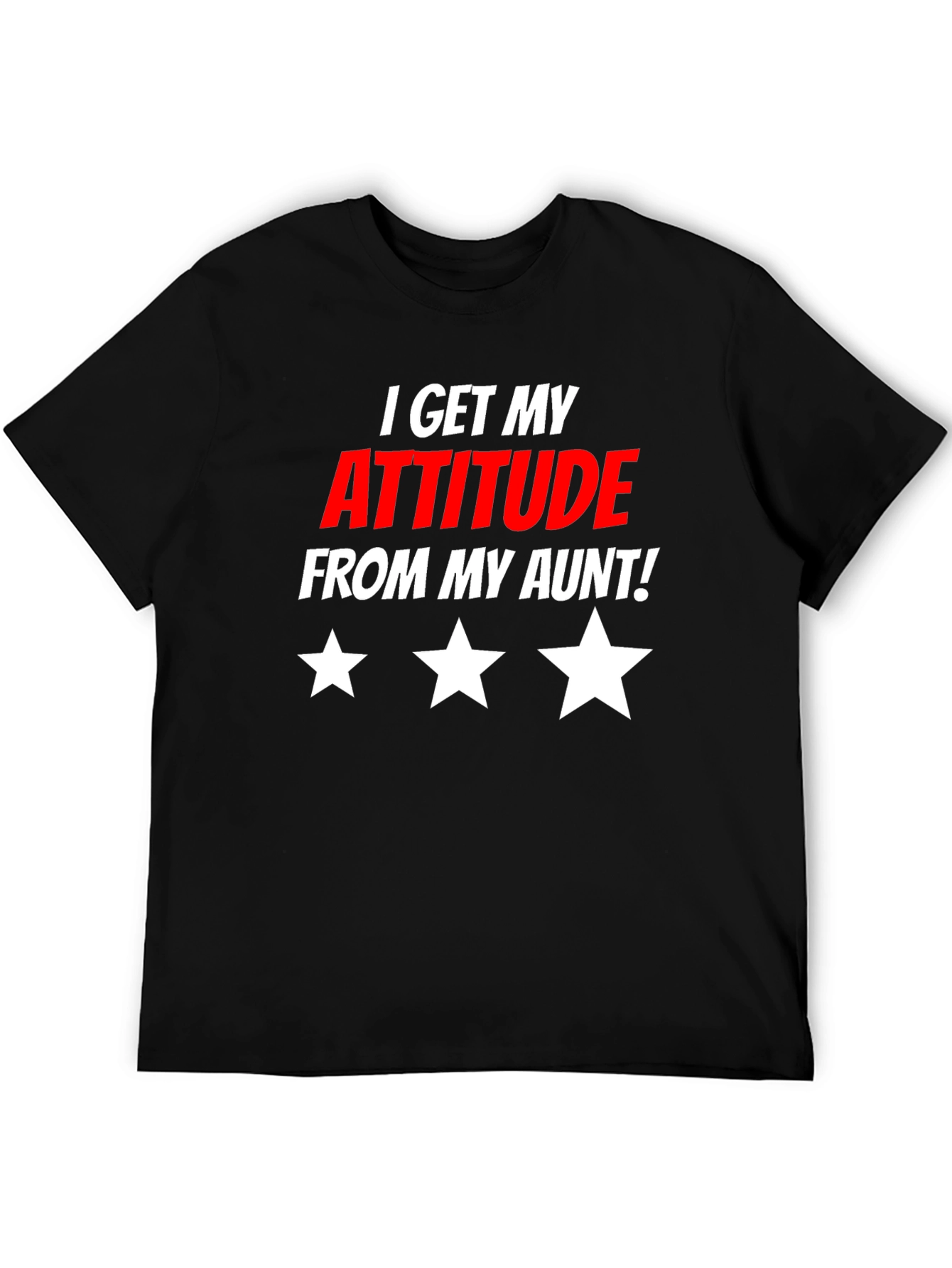 I Get My Attitude From My Aunt T-Shirt