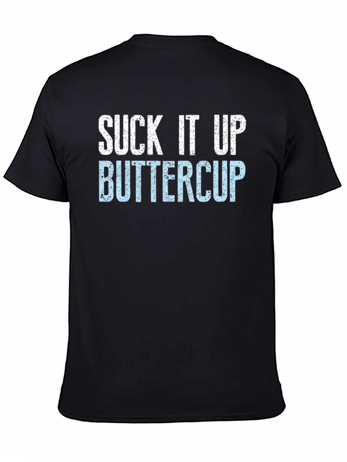 Suck It Up Buttercup Novelty Graphic T-Shirt