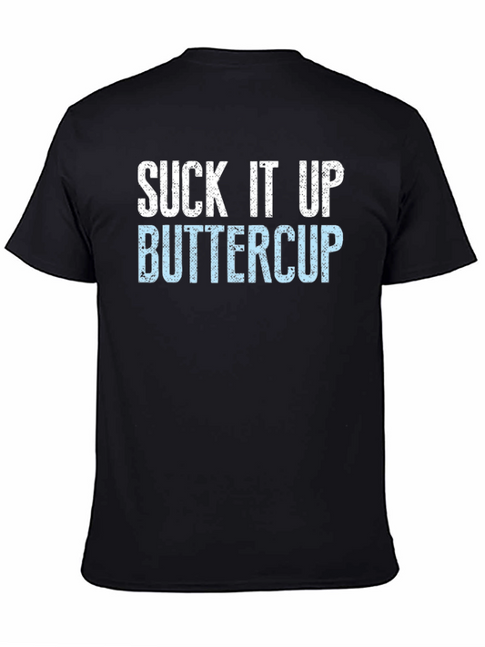 Suck It Up Buttercup Novelty Graphic T-Shirt