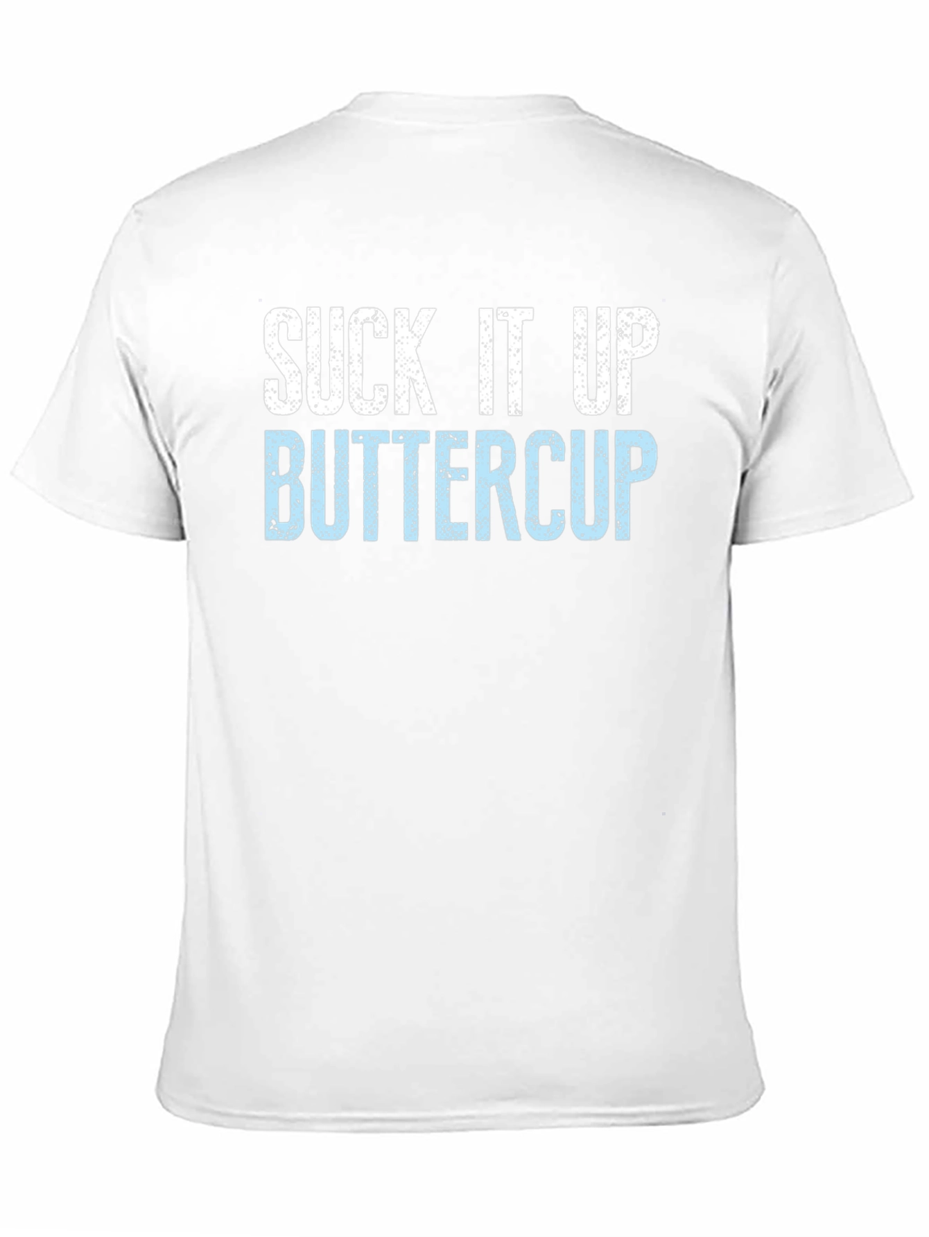 Suck It Up Buttercup Novelty Graphic T-Shirt