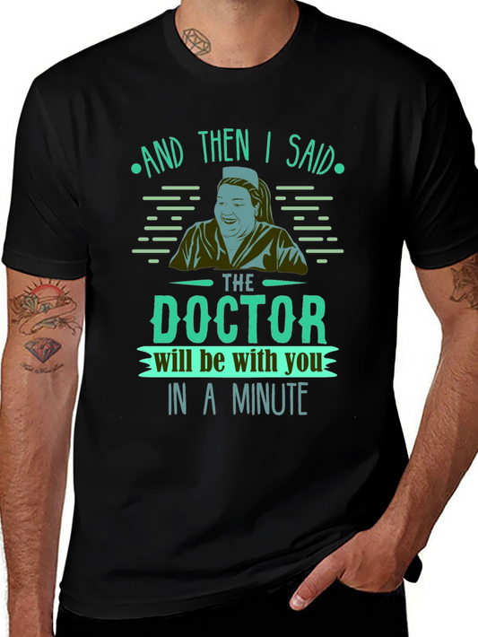 Funny Nurse T-Shirt - The Doctor Will See You Now