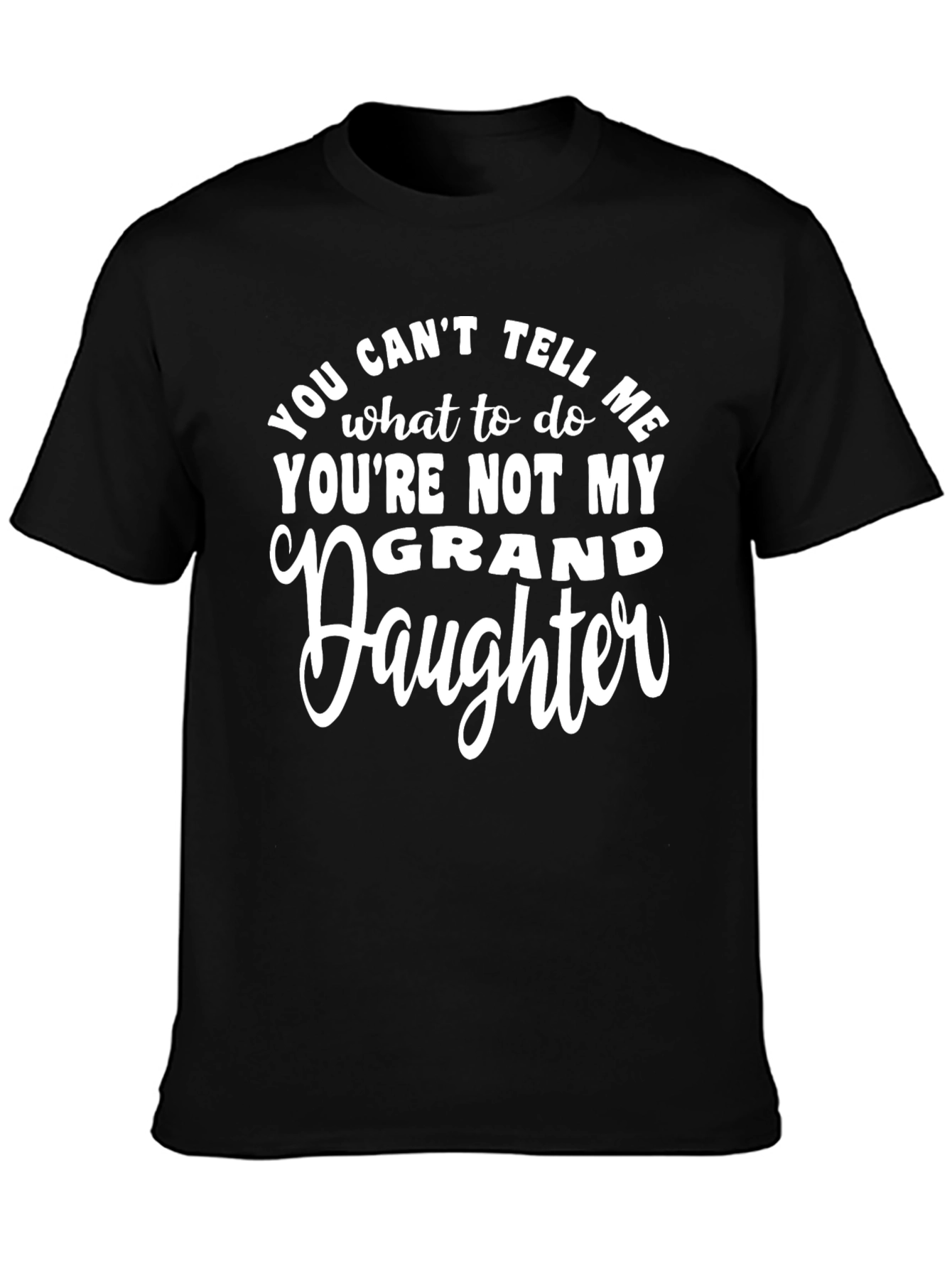 Funny Grandfather T-Shirt - You Cant Tell Me...