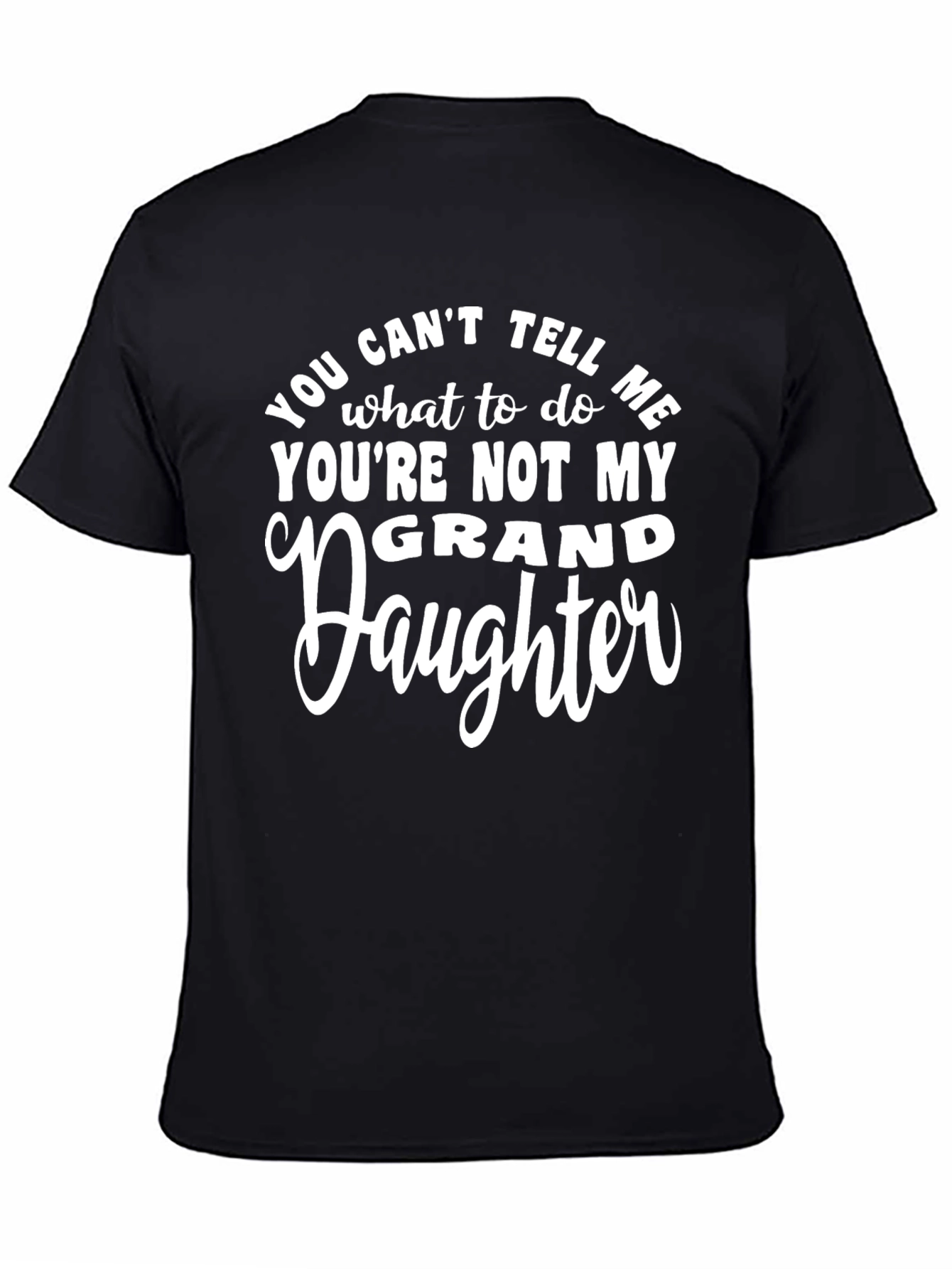 Funny Grandfather T-Shirt - You Cant Tell Me...