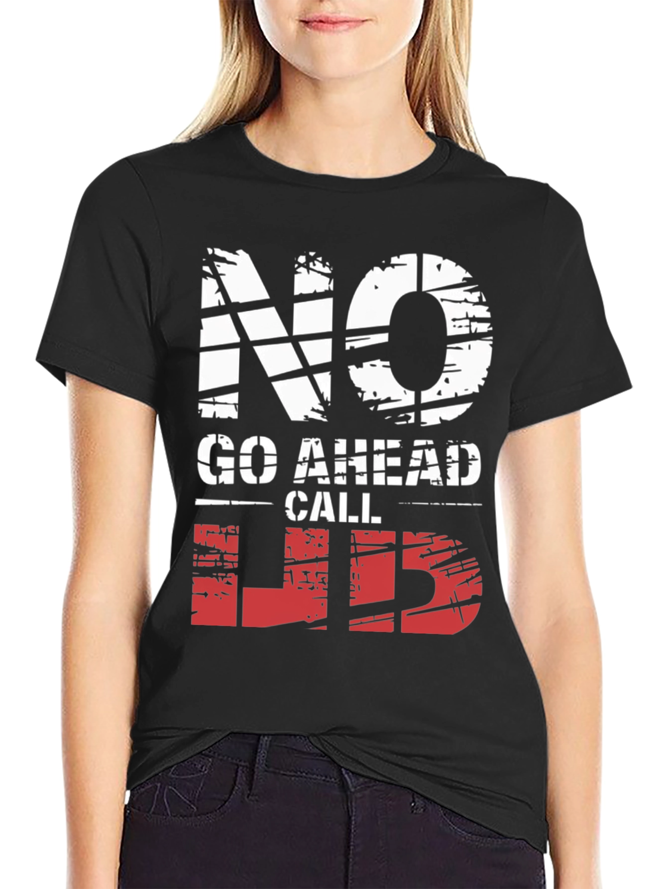 No Go Ahead Call Lib T-Shirt