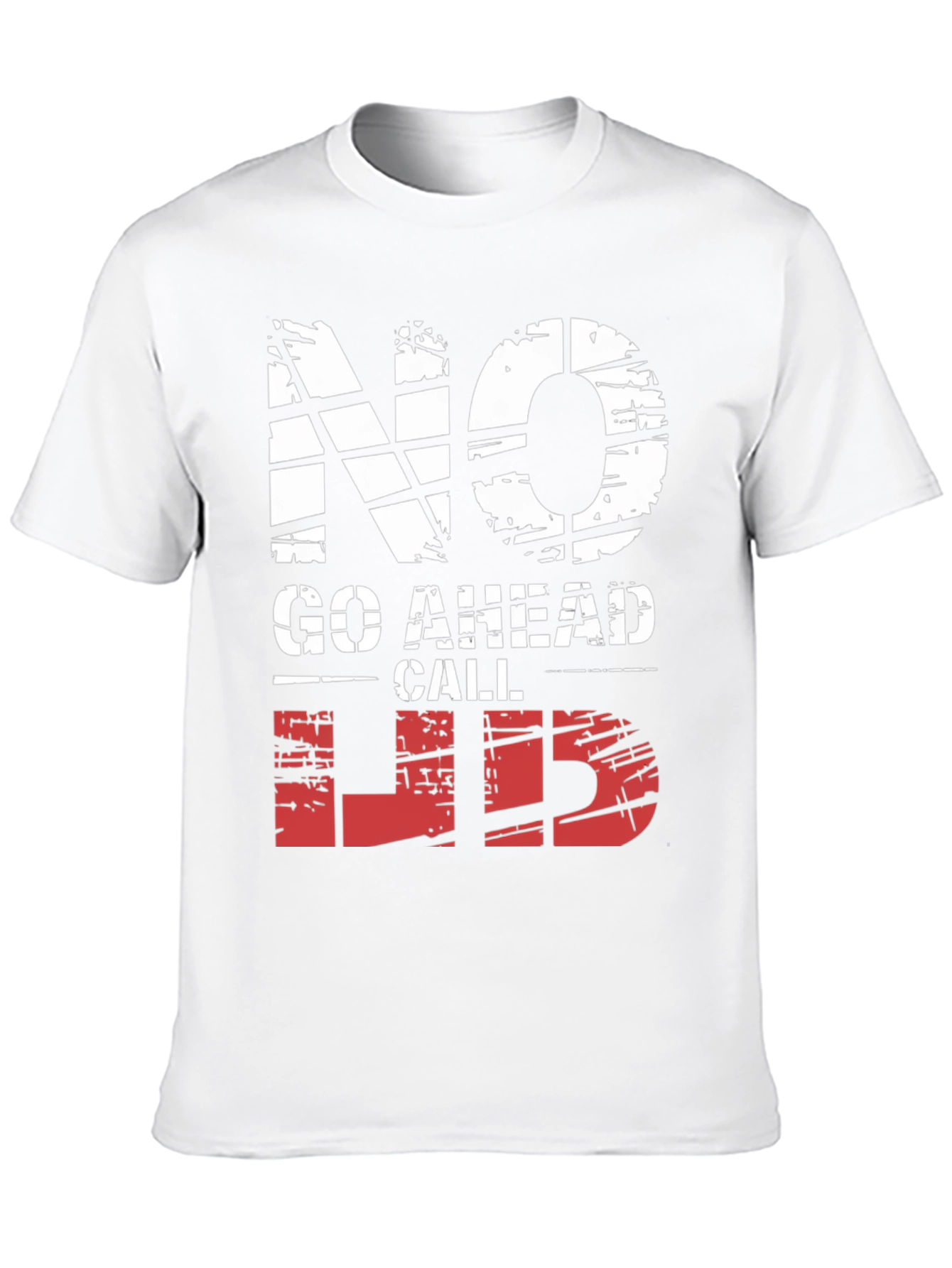No Go Ahead Call Lib T-Shirt