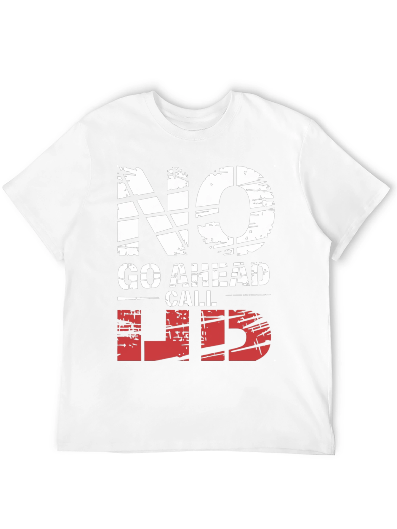 No Go Ahead Call Lib T-Shirt