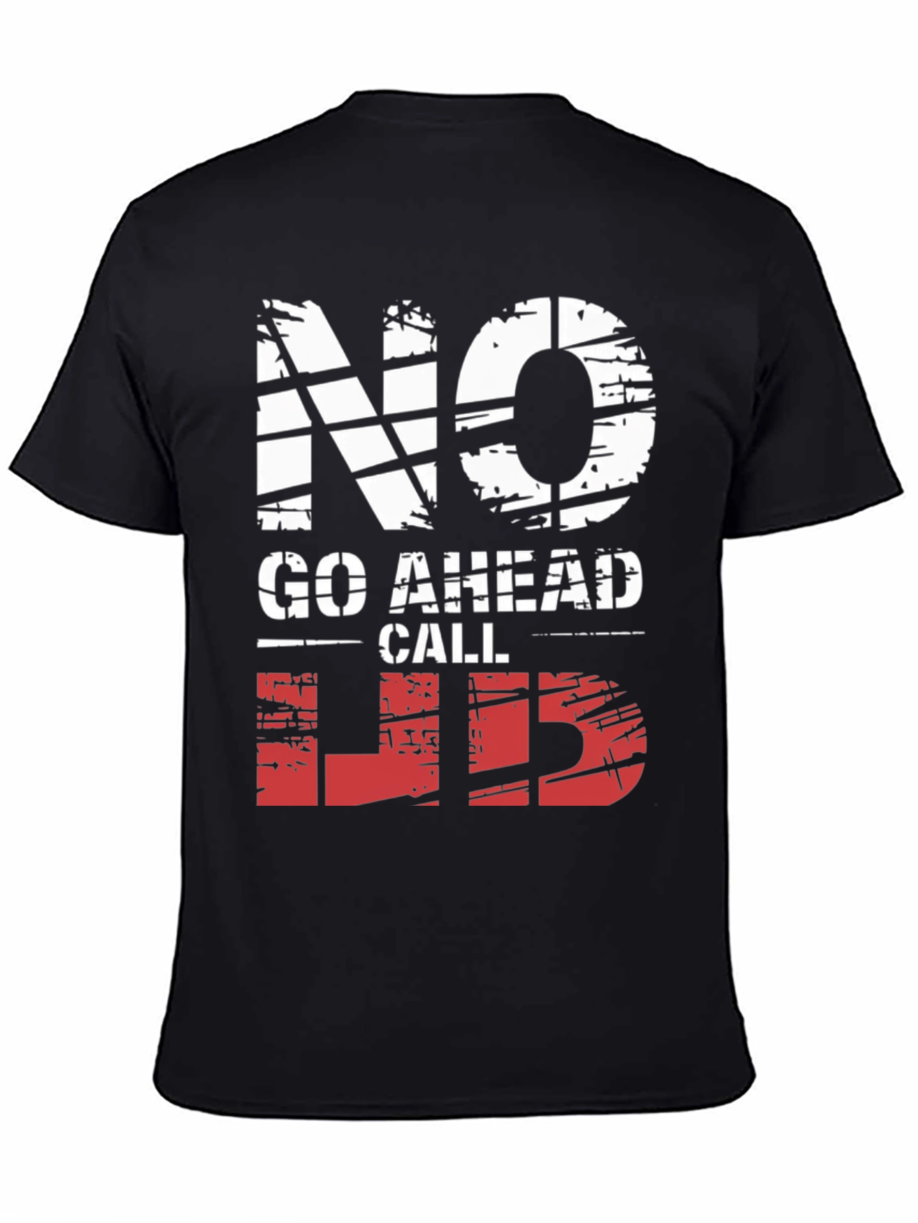 No Go Ahead Call Lib T-Shirt