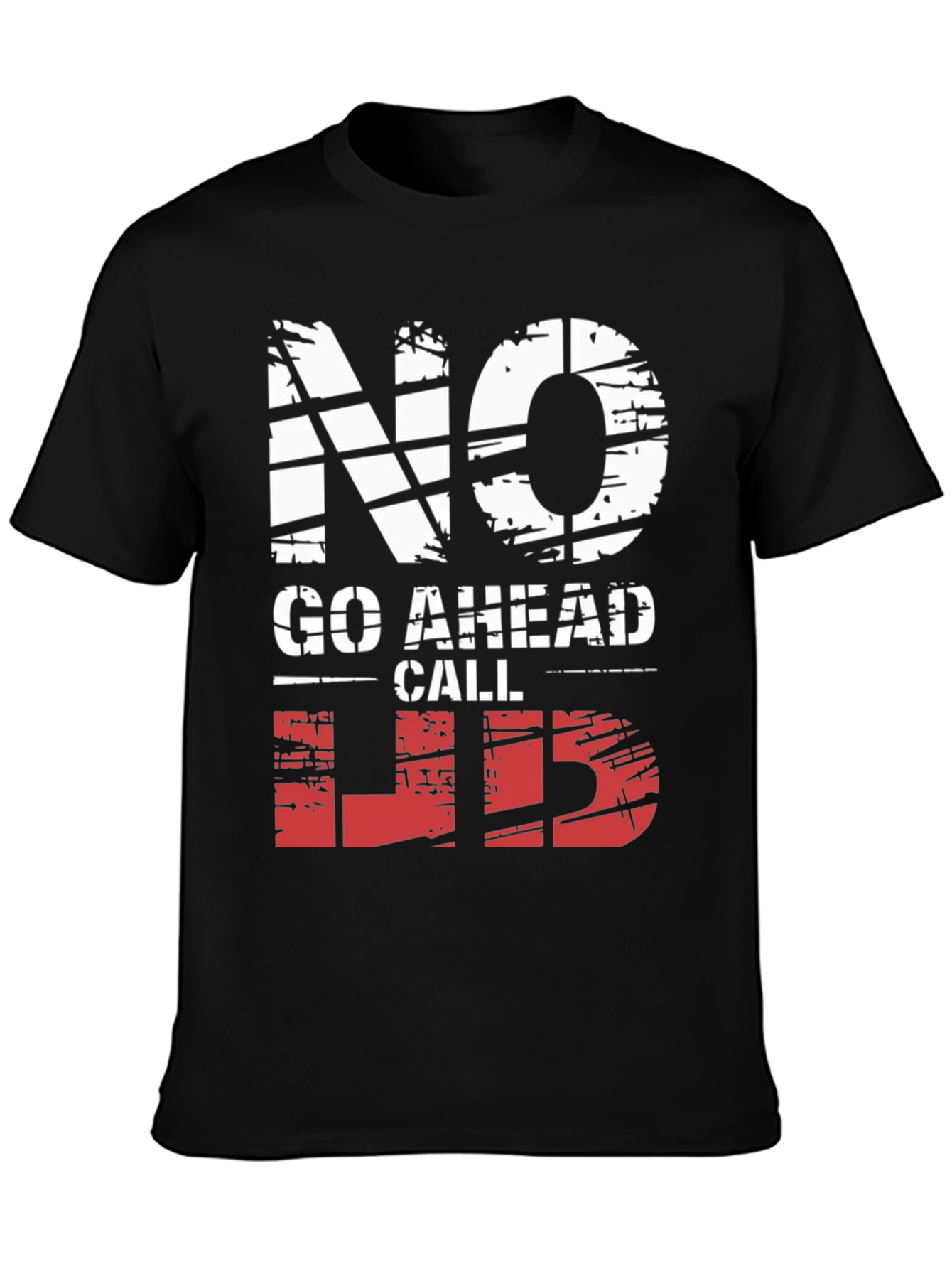 No Go Ahead Call Lib T-Shirt