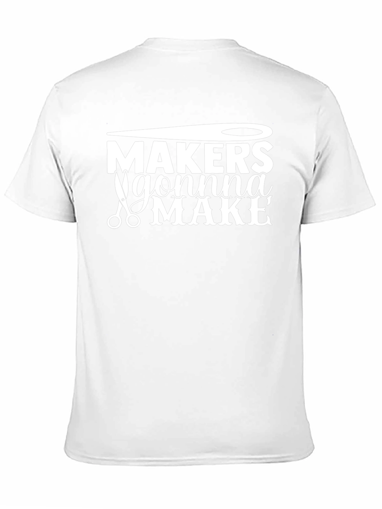 Makers Gonna Make T-Shirt Sewing Crafting Tee