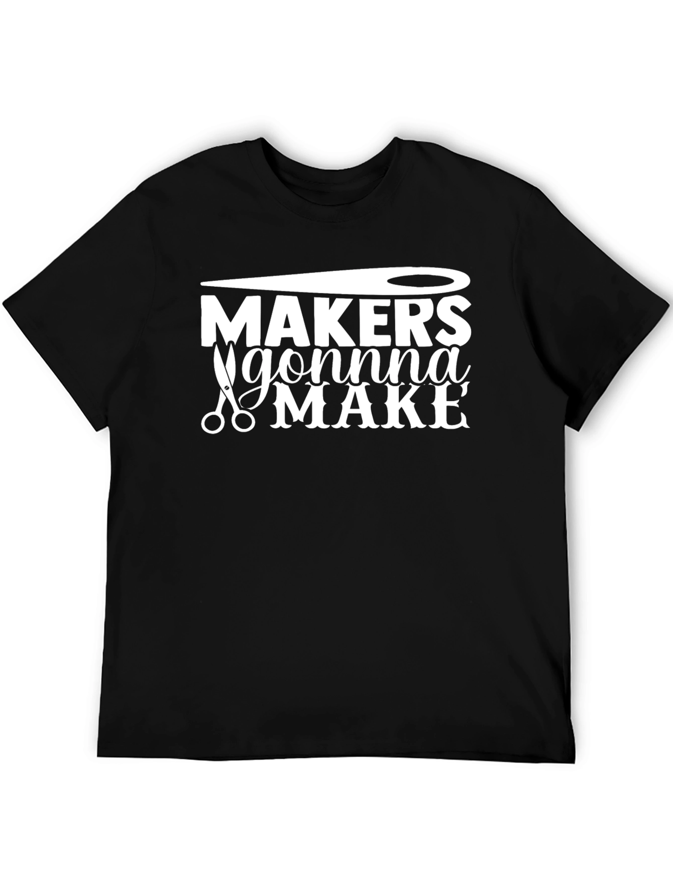 Makers Gonna Make T-Shirt Sewing Crafting Tee
