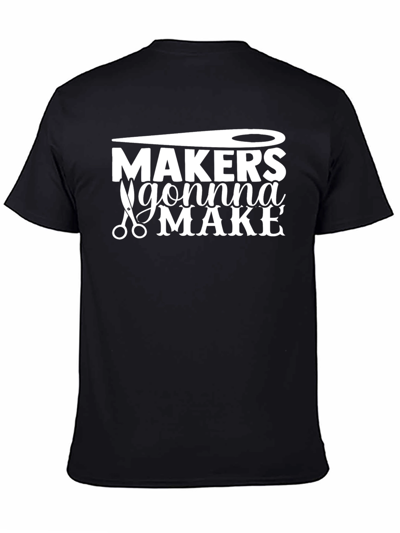 Makers Gonna Make T-Shirt Sewing Crafting Tee