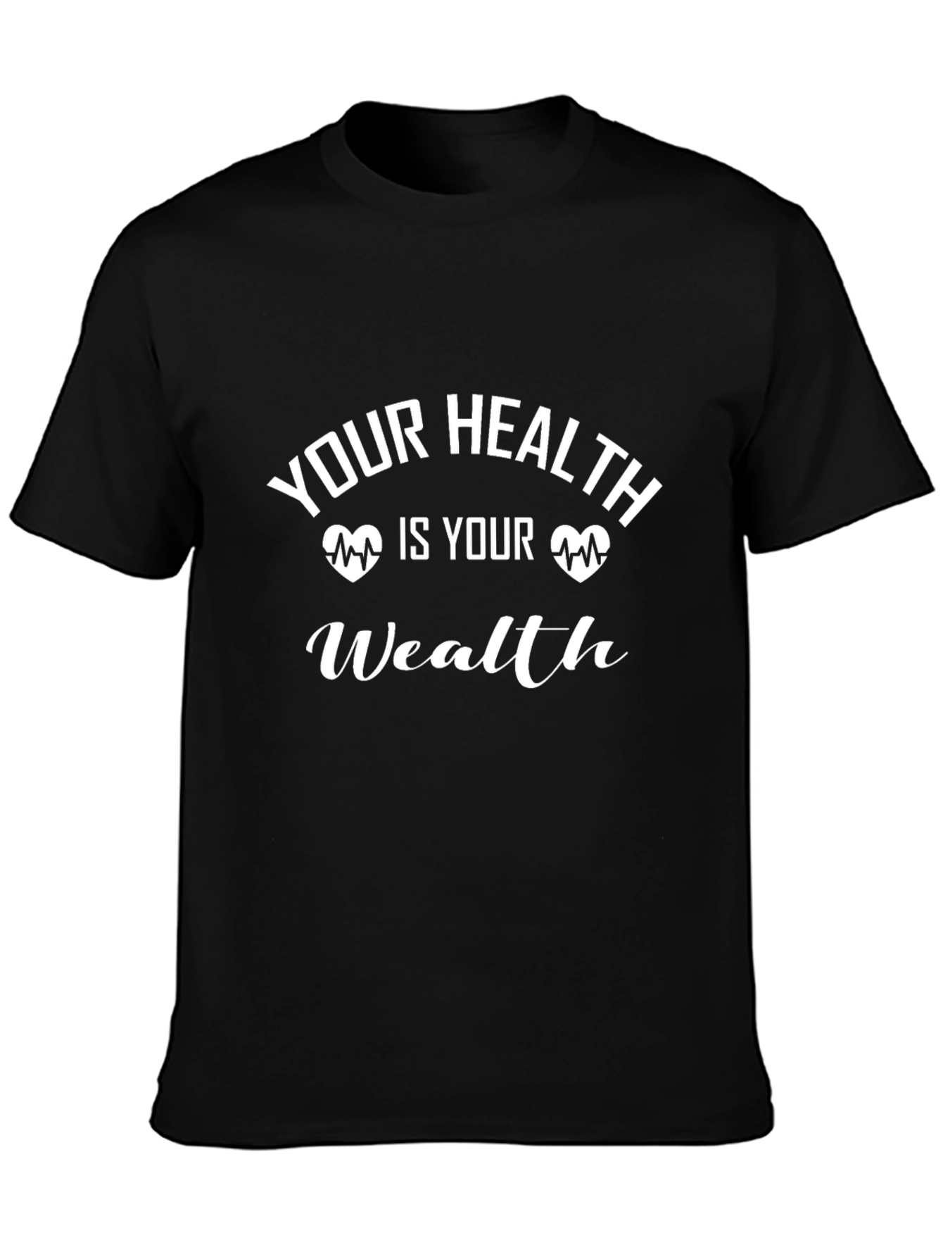 Your Health is Your Wealth Graphic Tee