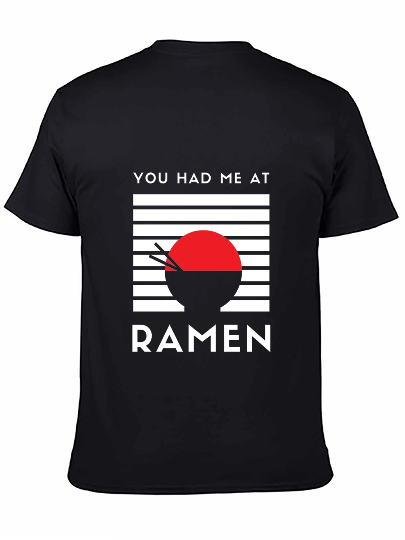 You Had Me at Ramen - Graphic T-Shirt