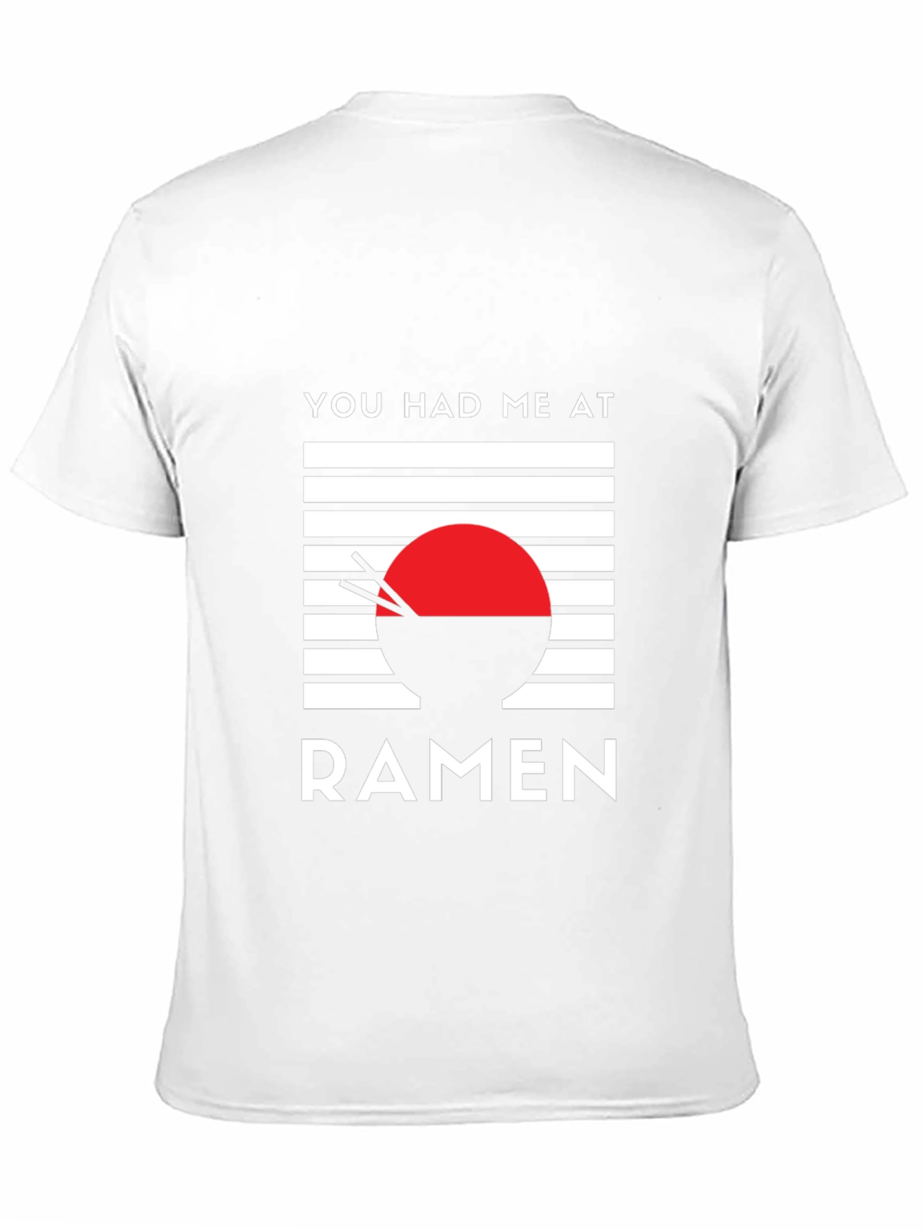 You Had Me at Ramen - Graphic T-Shirt