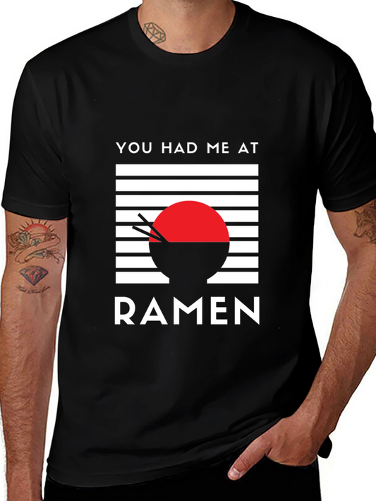 You Had Me at Ramen - Graphic T-Shirt