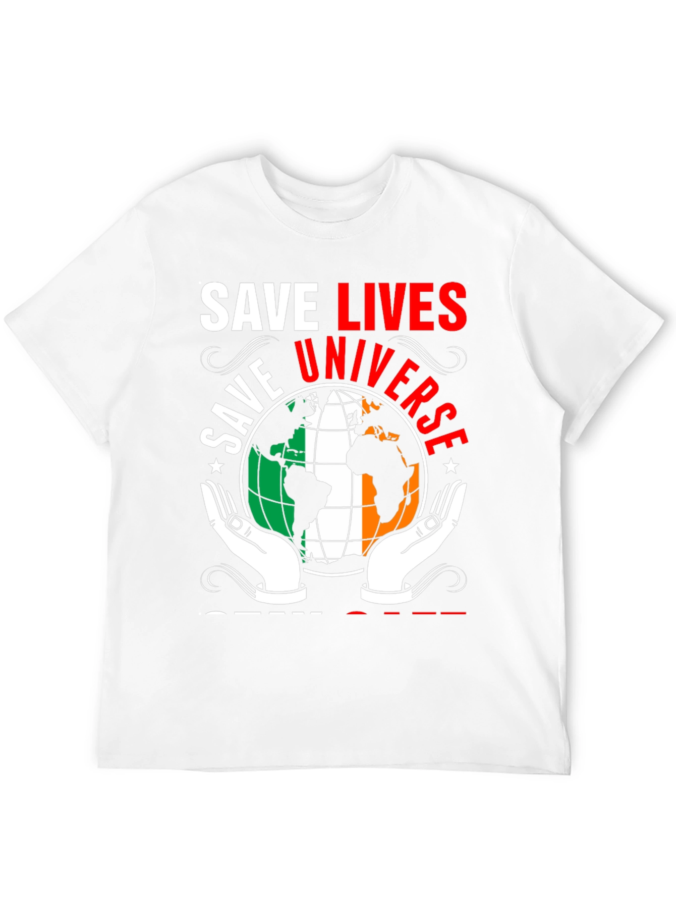 Save Lives Save Universe Earth Ireland Flag T-Shirt