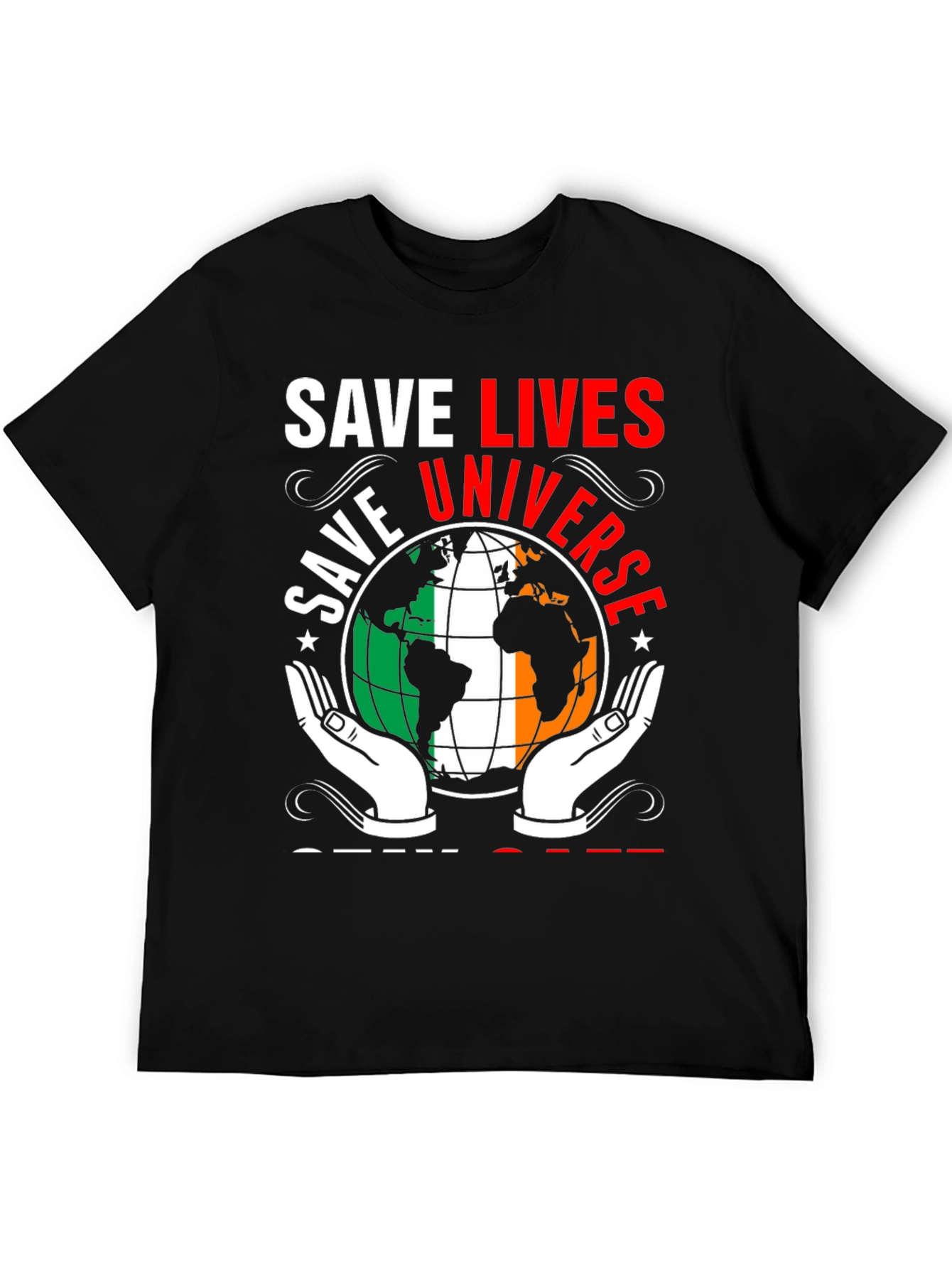 Save Lives Save Universe Earth Ireland Flag T-Shirt