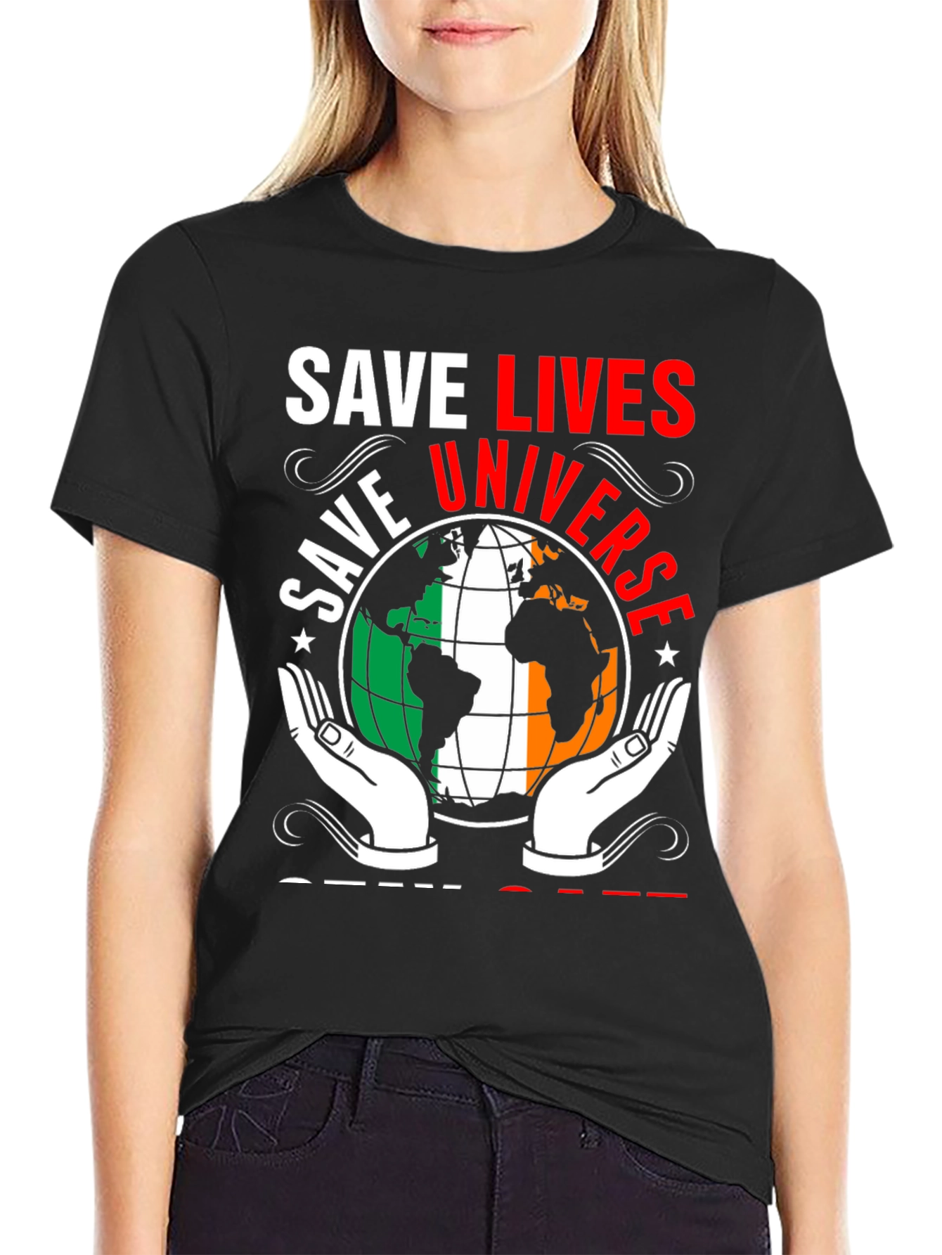 Save Lives Save Universe Earth Ireland Flag T-Shirt