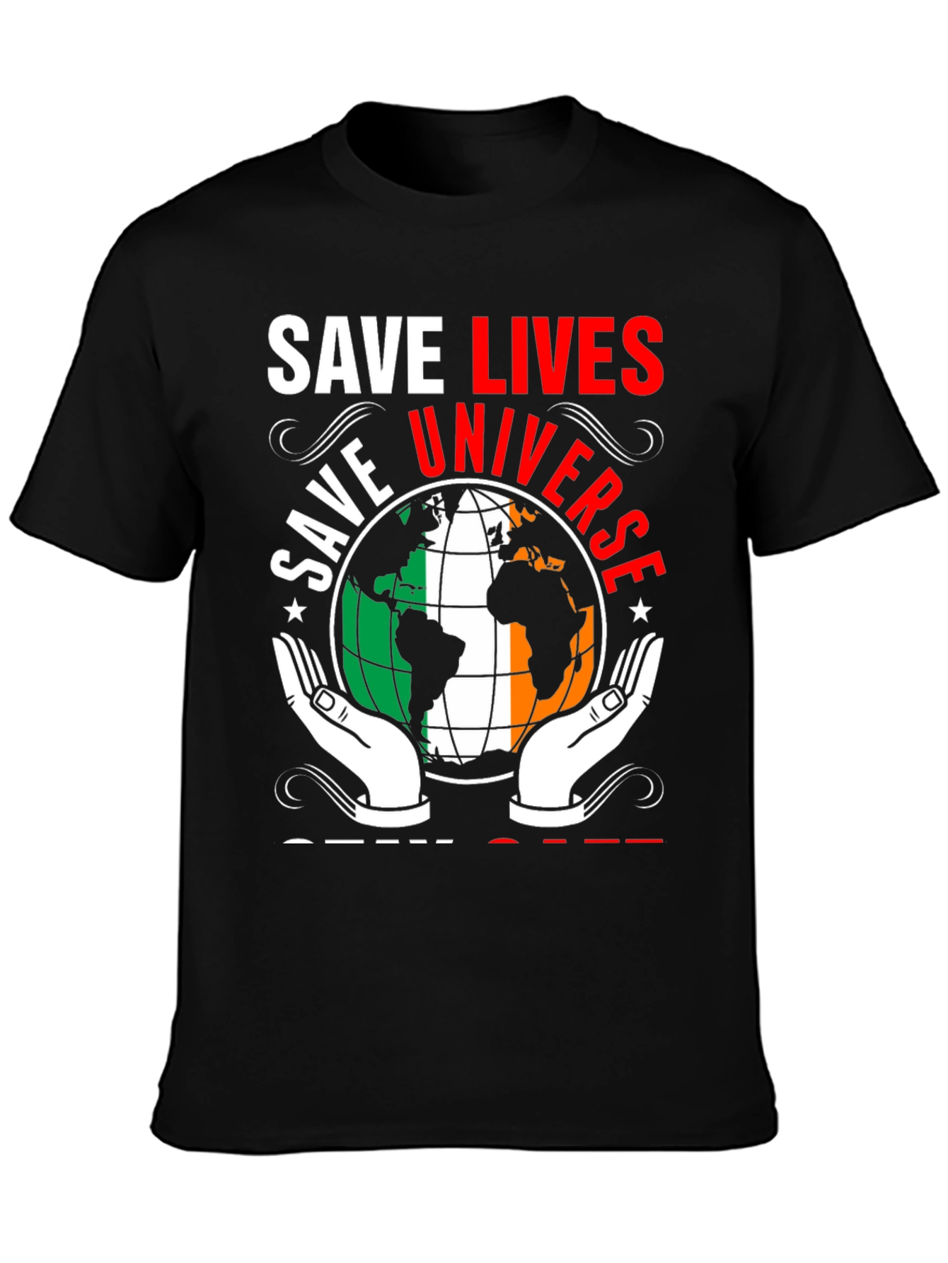Save Lives Save Universe Earth Ireland Flag T-Shirt