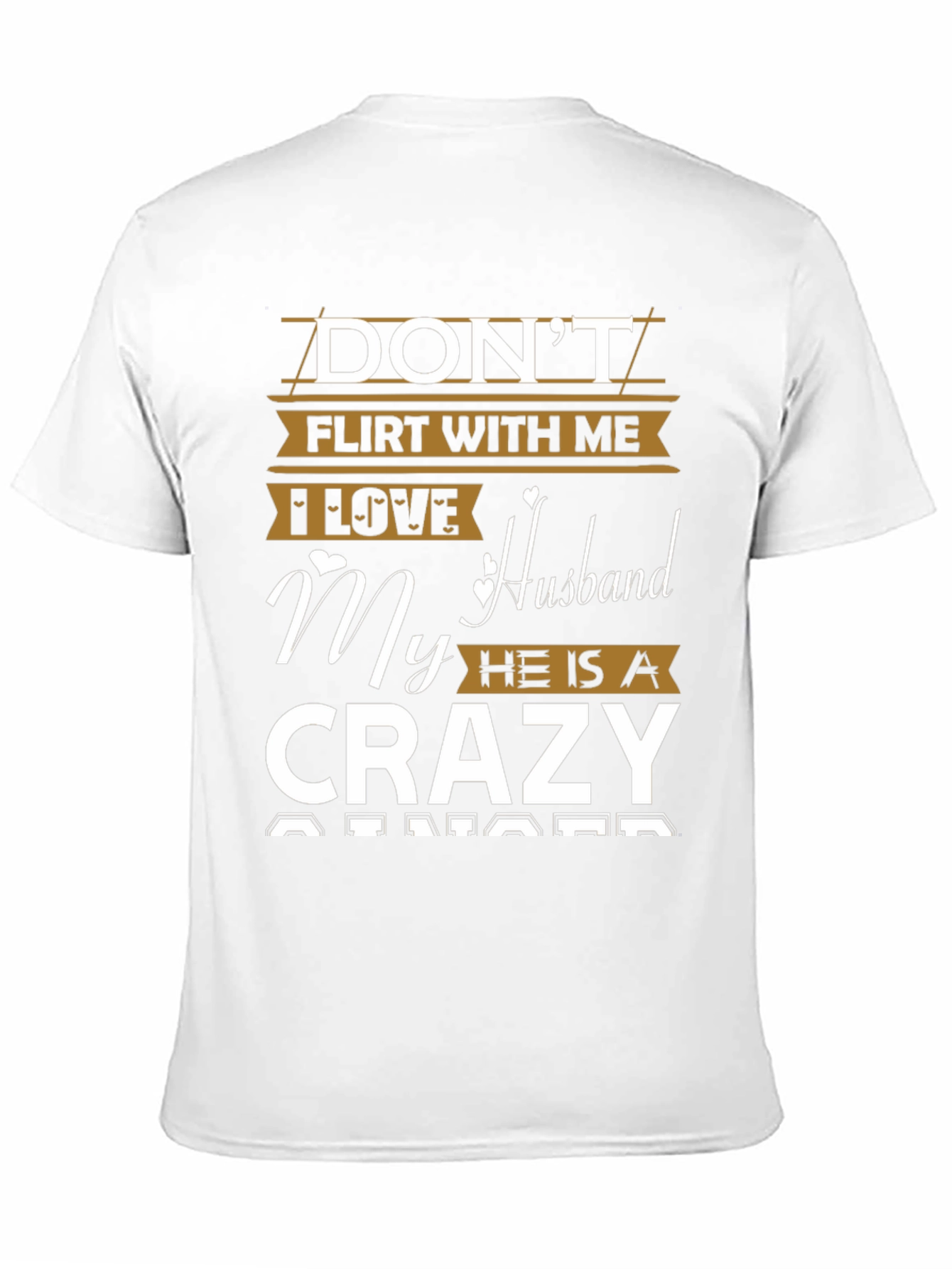 Dont Flirt With Me T-Shirt Crazy Husband Tee