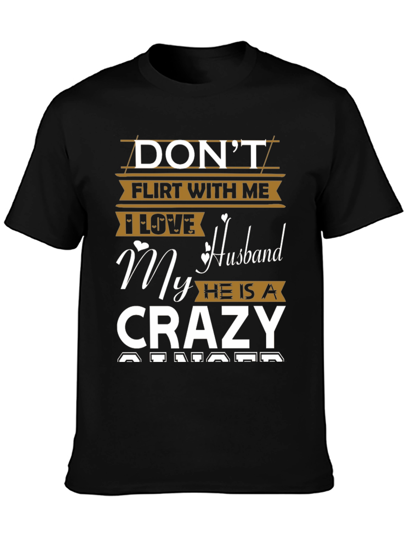 Dont Flirt With Me T-Shirt Crazy Husband Tee