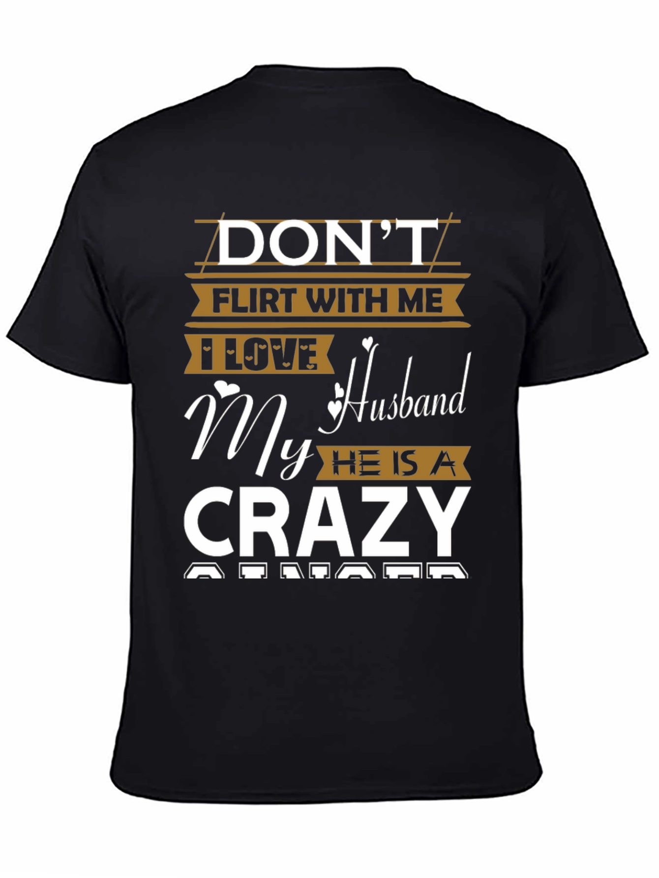 Dont Flirt With Me T-Shirt Crazy Husband Tee