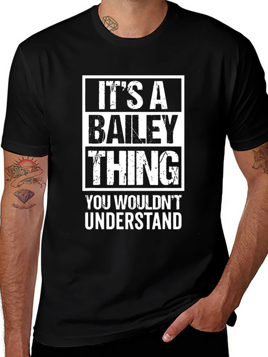 Its a Bailey Thing - T-Shirt