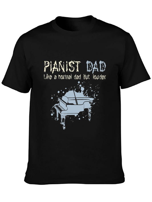Pianist Dad T-Shirt - Like a Normal Dad But Louder