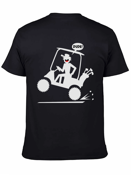 Dude Golf Cart Tee - Fun Golfing Humor Shirt