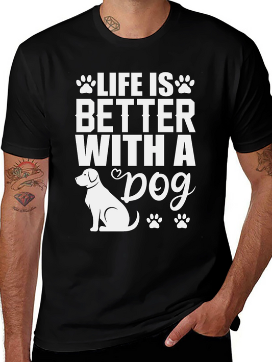 Life is Better With A Dog T-Shirt