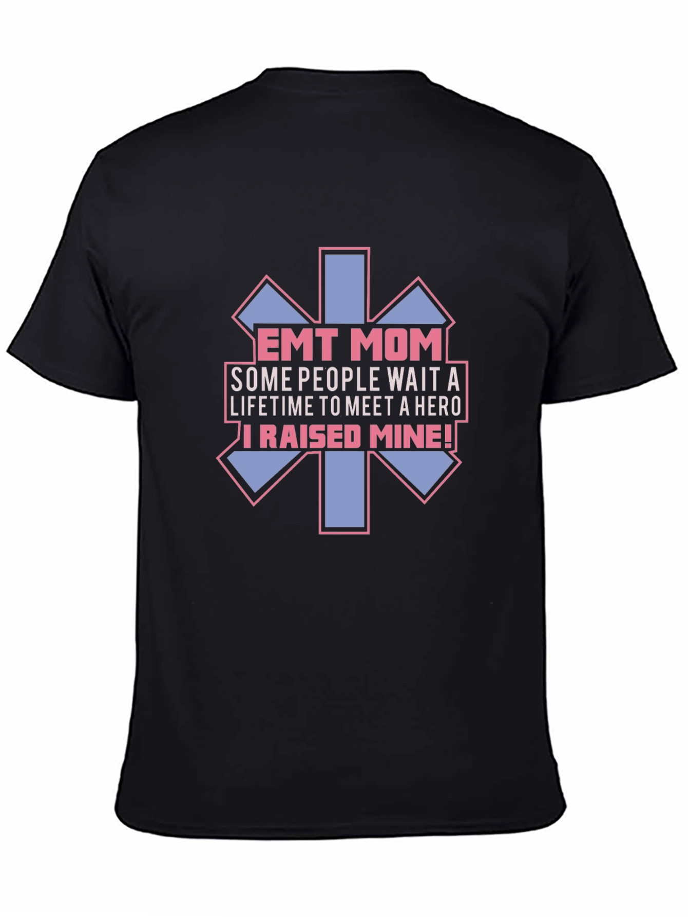 EMT Mom Hero T-Shirt - Emergency Medical Technician