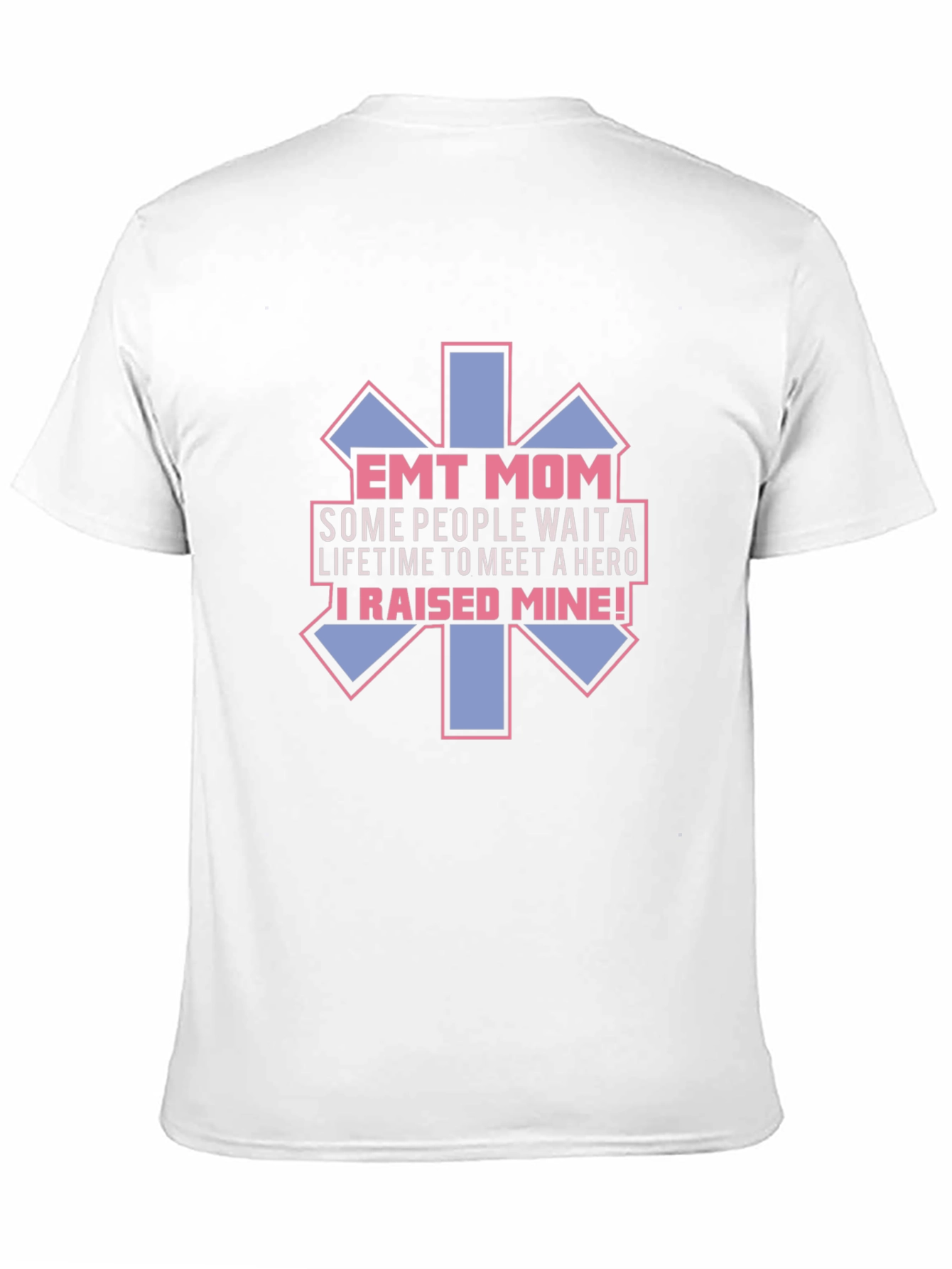 EMT Mom Hero T-Shirt - Emergency Medical Technician