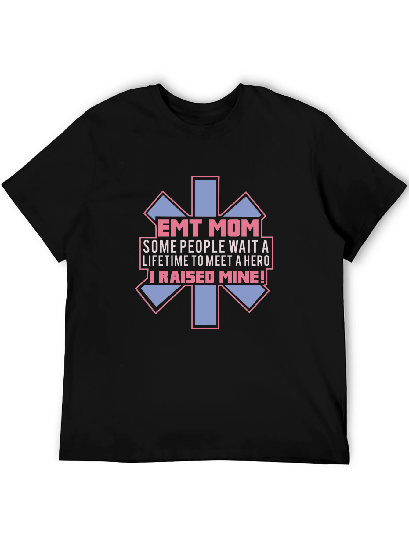 EMT Mom Hero T-Shirt - Emergency Medical Technician