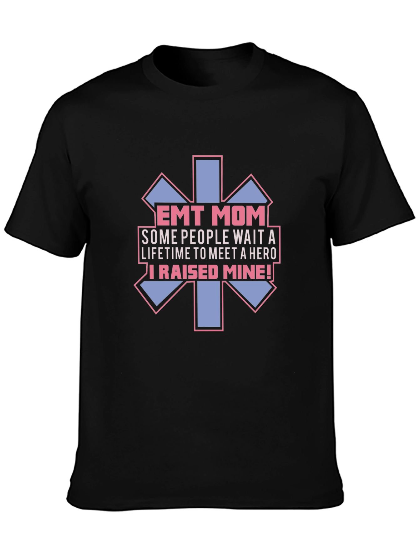 EMT Mom Hero T-Shirt - Emergency Medical Technician