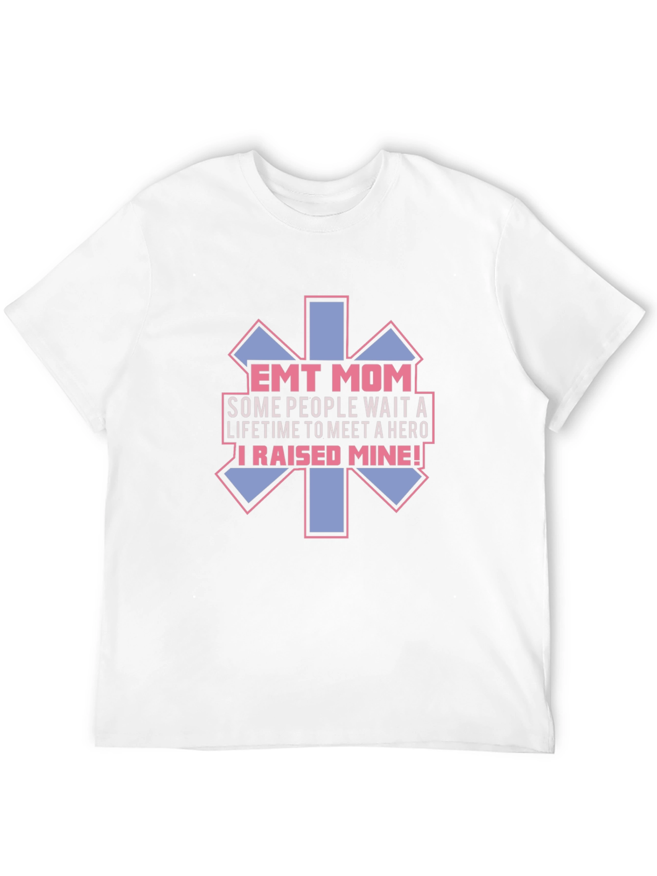 EMT Mom Hero T-Shirt - Emergency Medical Technician