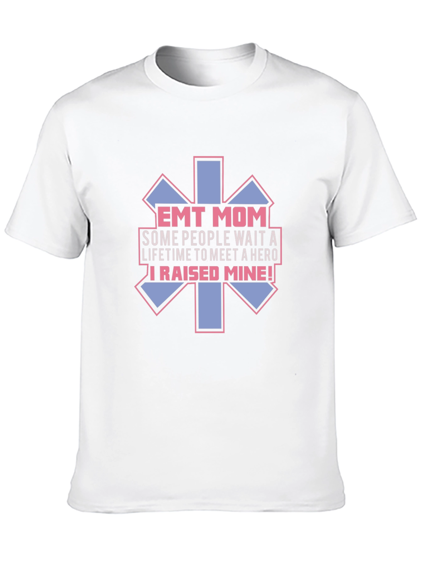 EMT Mom Hero T-Shirt - Emergency Medical Technician