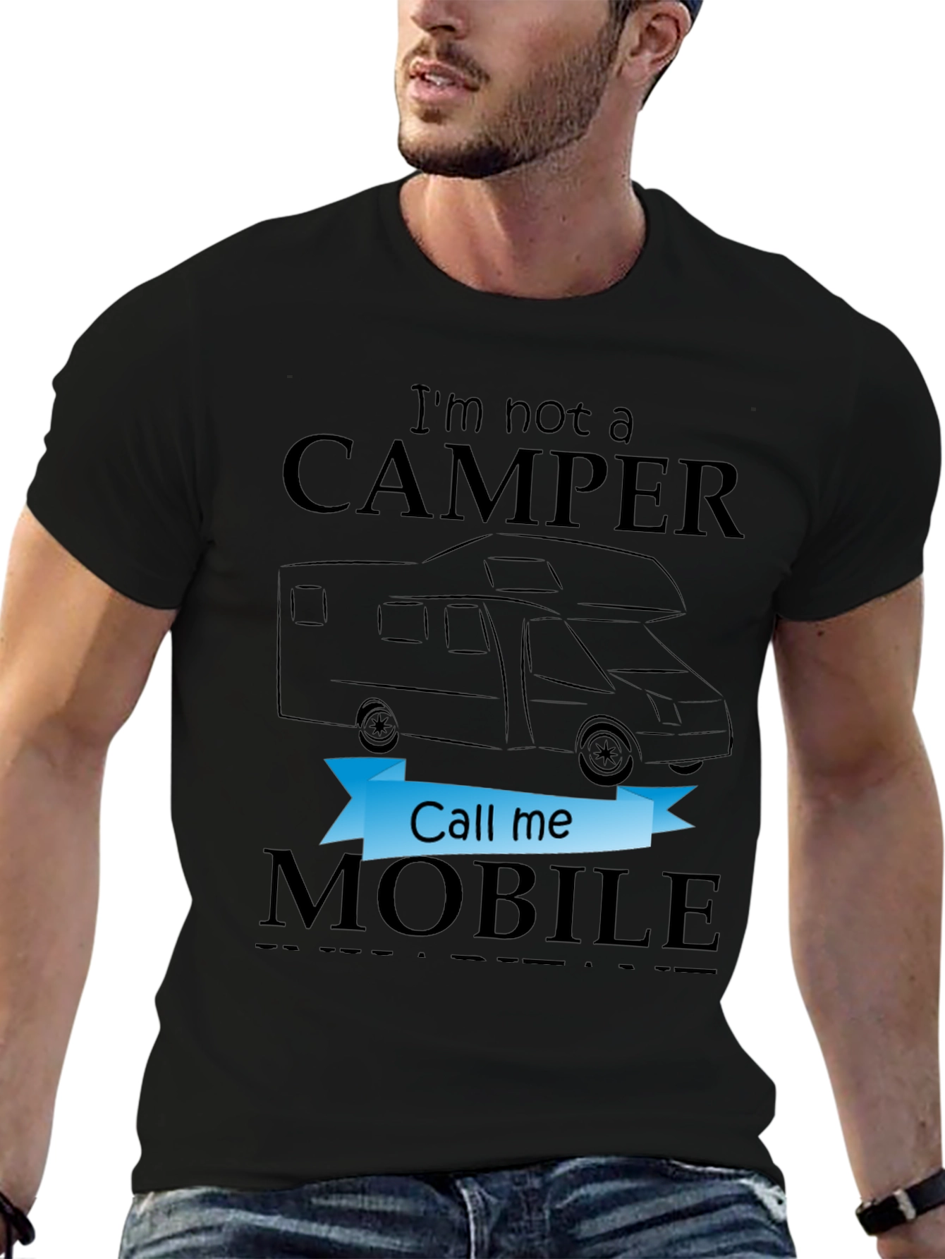 Im Not a Camper Call Me Mobile T-Shirt