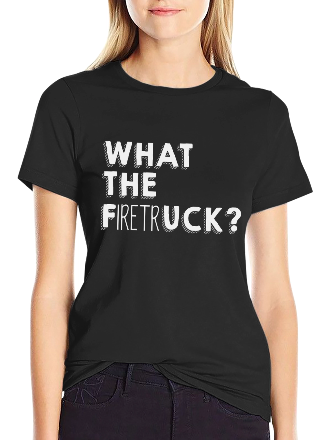 What the Firetruck? Black T-Shirt