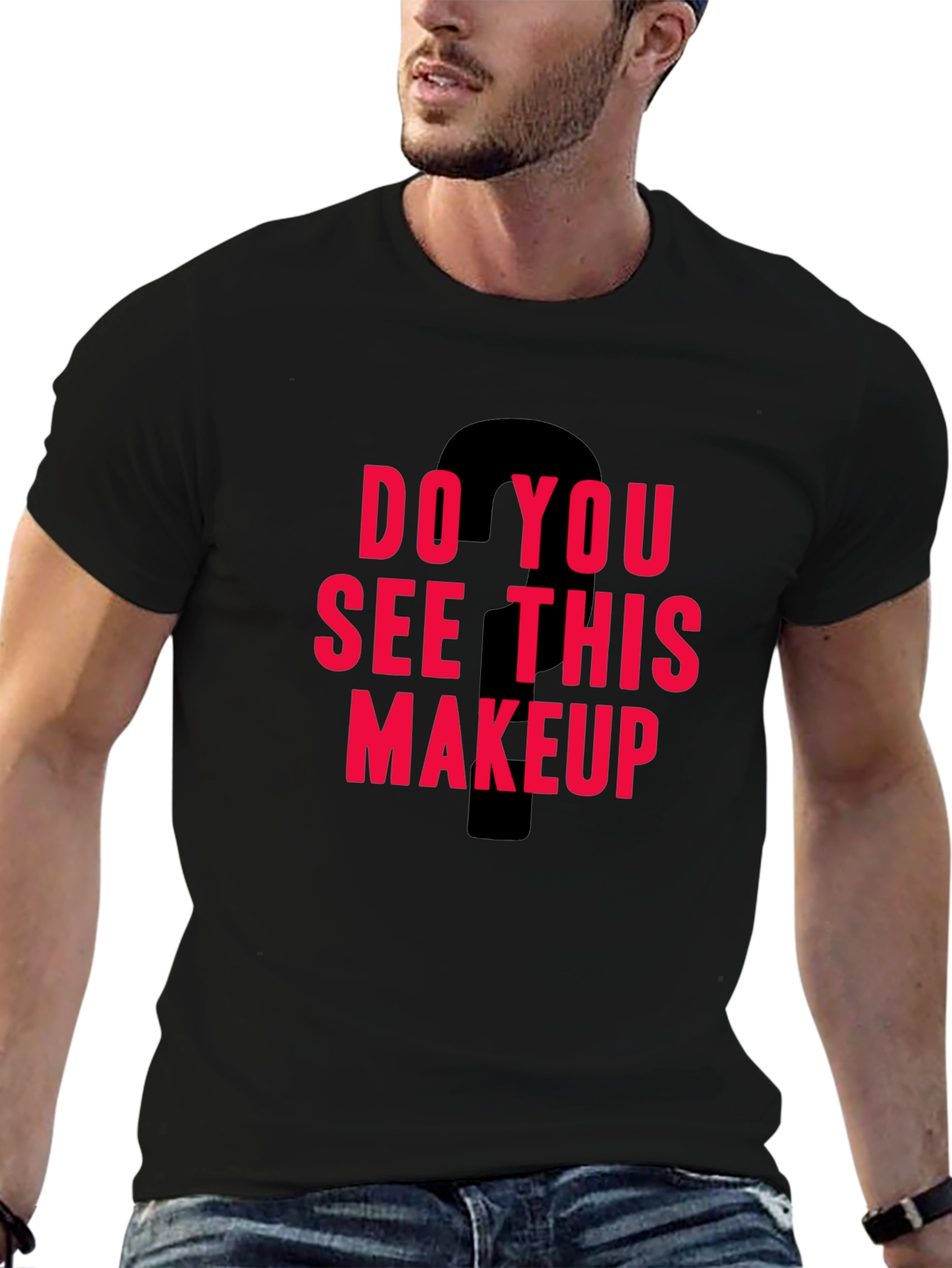 Do You See This Makeup Graphic Tee