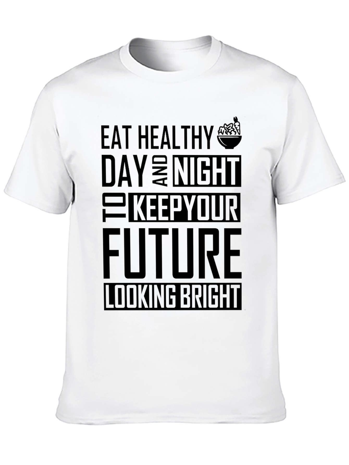 Eat Healthy Day and Night T-Shirt