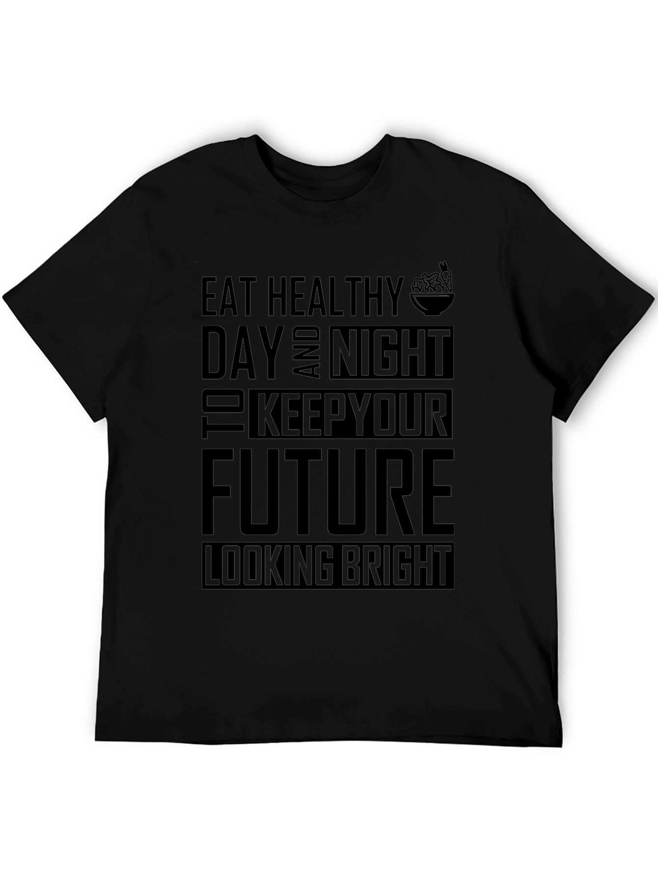 Eat Healthy Day and Night T-Shirt