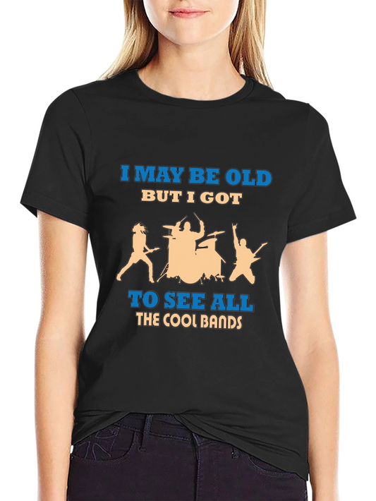 I May Be Old Cool Bands Graphic Tee