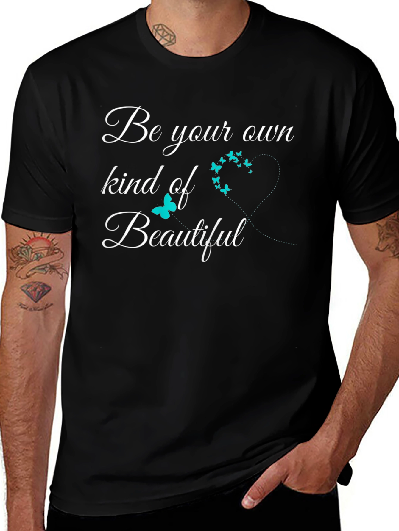 Be Your Own Kind Of Beautiful T-Shirt