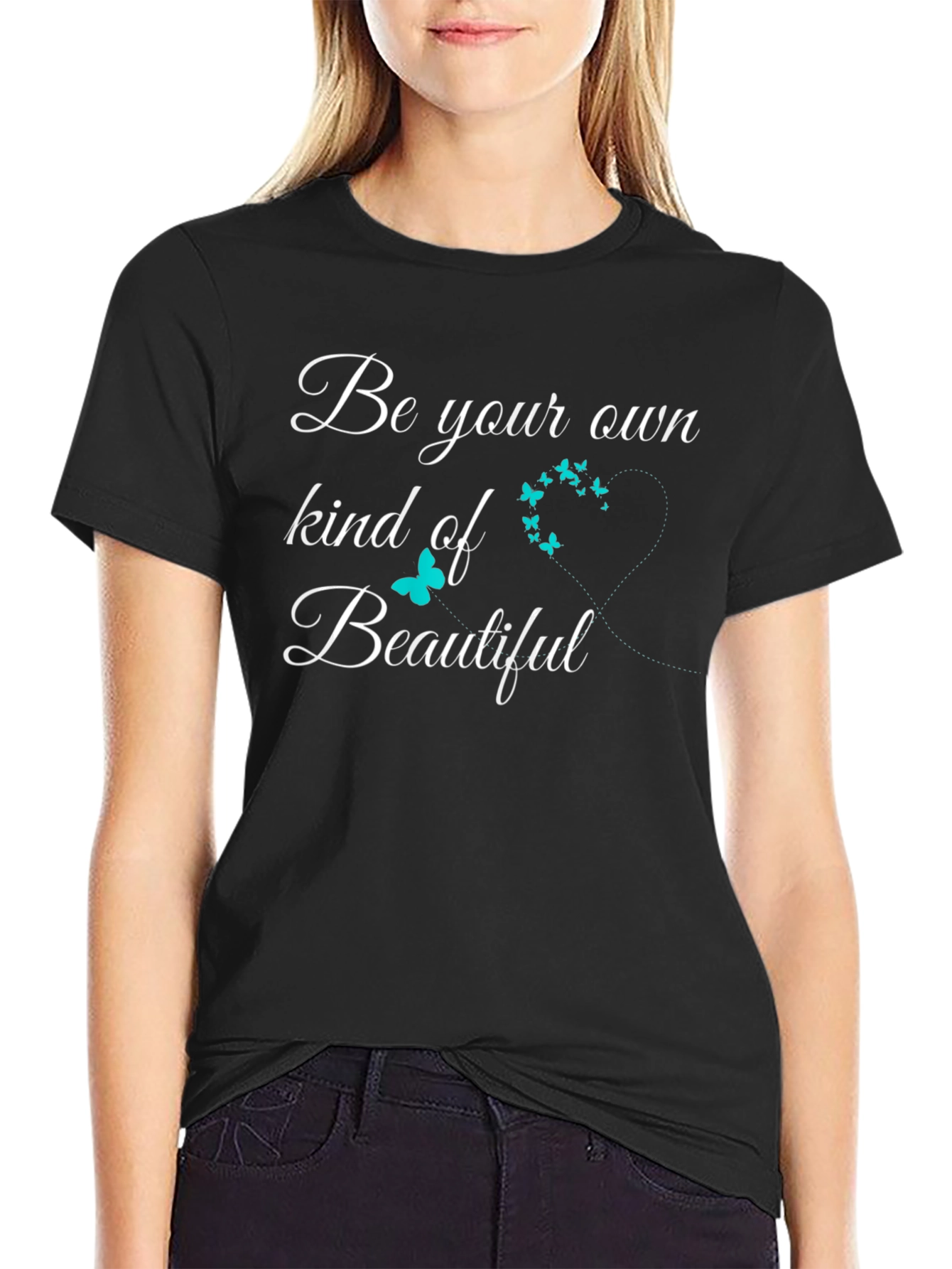 Be Your Own Kind Of Beautiful T-Shirt
