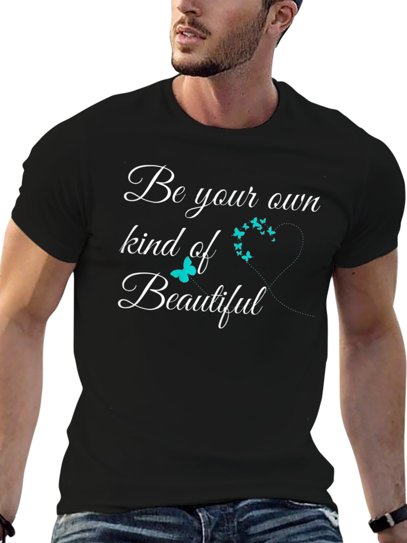 Be Your Own Kind Of Beautiful T-Shirt