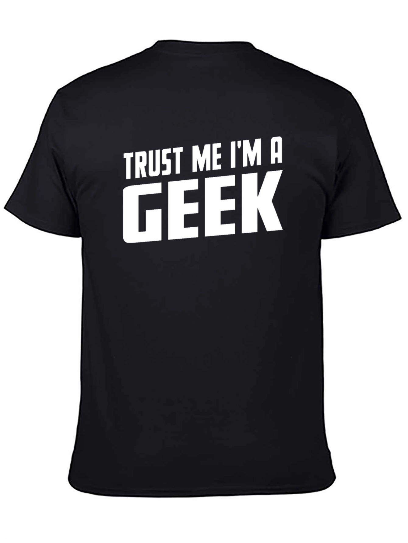 Trust Me Im A Geek Graphic T-Shirt