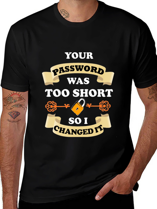 Humorous Password Too Short Graphic T-Shirt