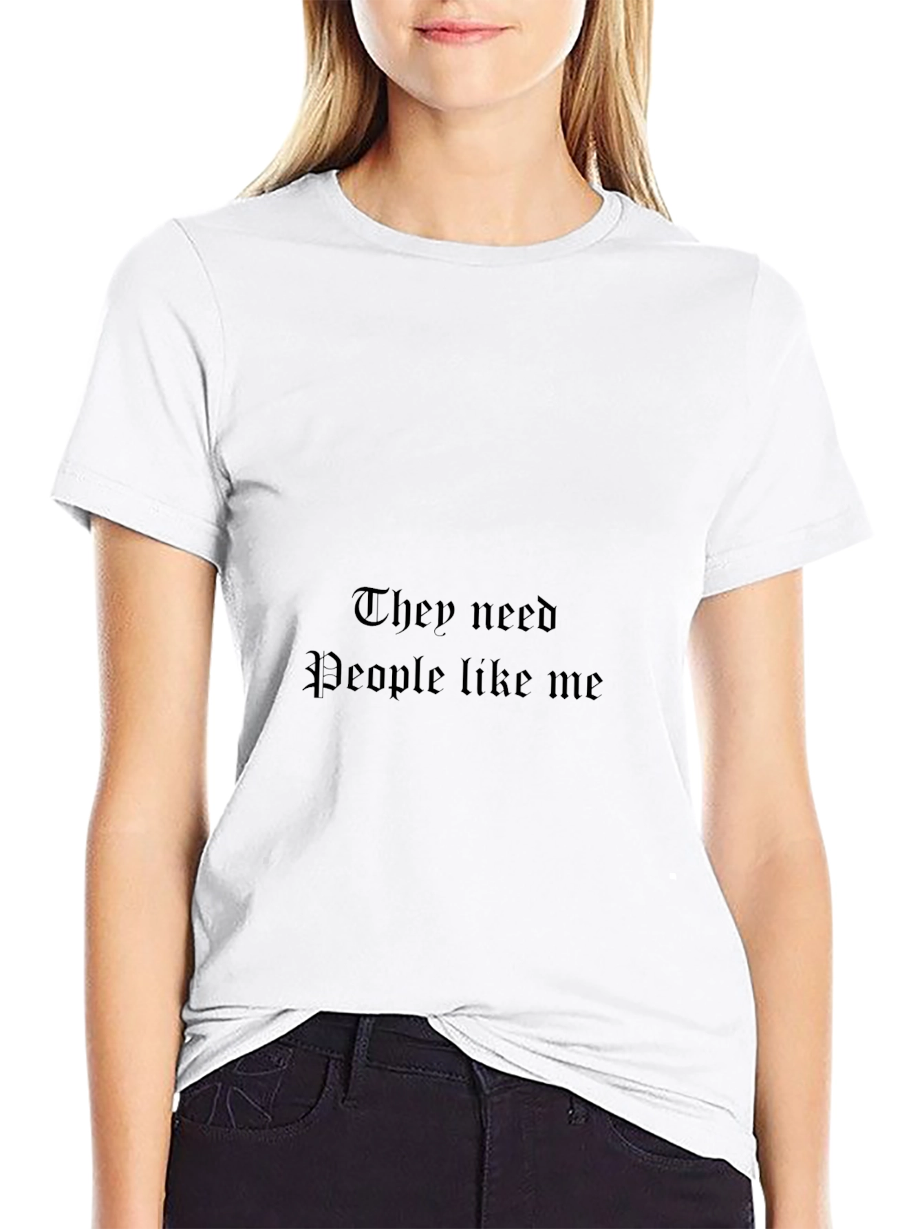 They Need People Like Me Black T-Shirt