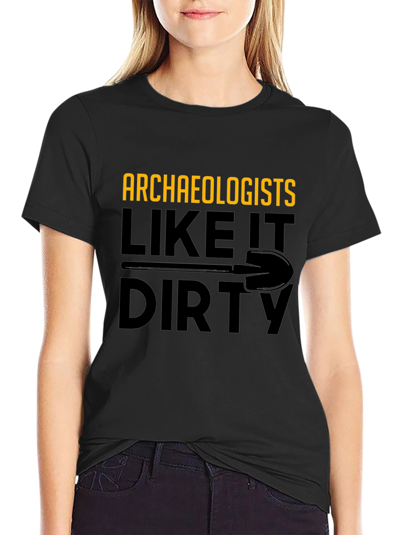 Archaeologists Like It Dirty T-Shirt