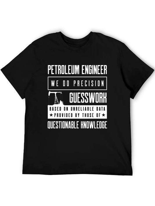 Petroleum Engineer T-Shirt: Precision Guesswork Humor
